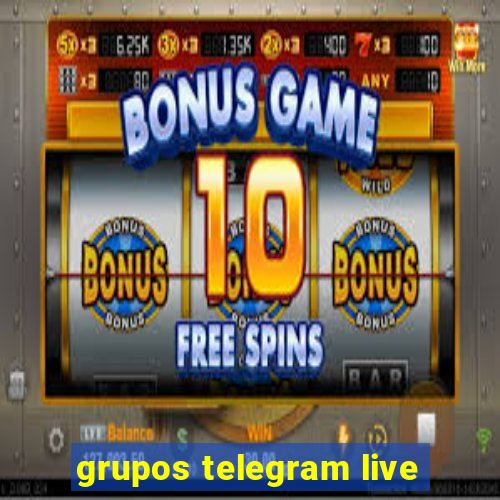 grupos telegram live